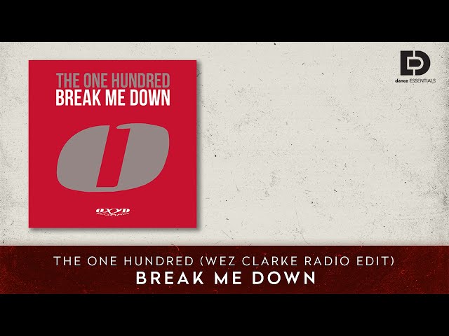 The One Hundred - Break Me Down (Wez Clarke Radio Edit) - (Cover Art) - Dance Essentials