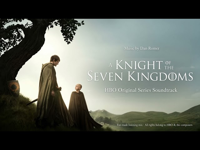 4K A Knight of the Seven Kingdoms Soundtrack ⚔️ Music by Dan Romer