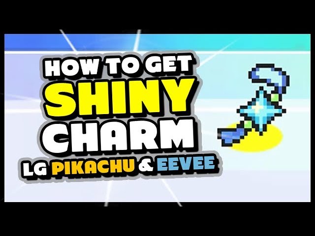 How to get the SHINY CHARM in Pokemon Lets Go Pikachu and Eevee!