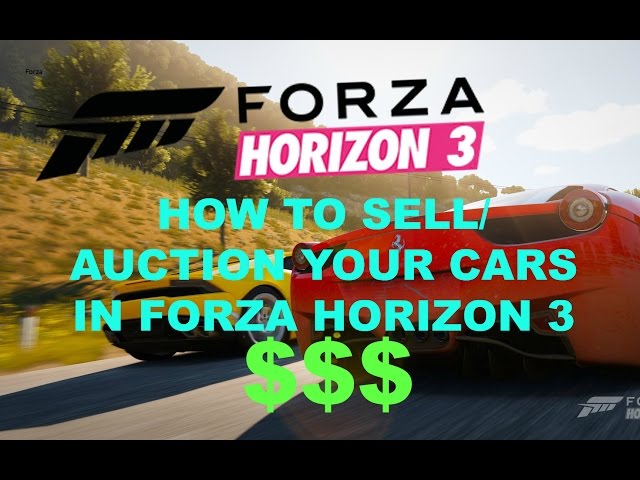 How To Sell/Auction Your Cars In Forza Horizon 3