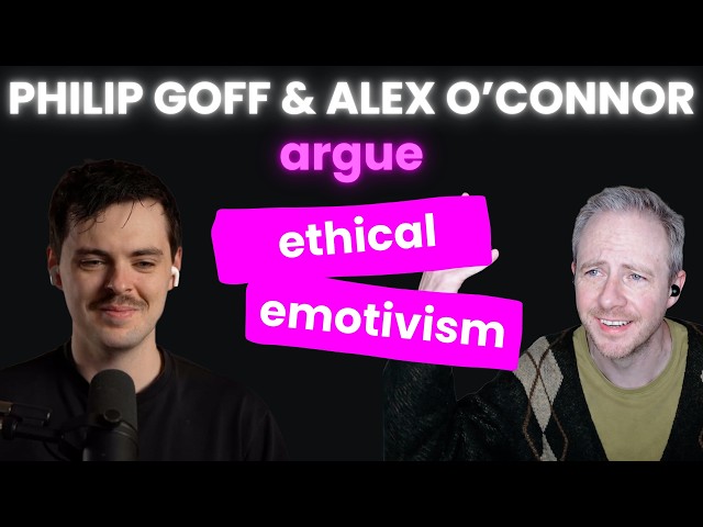 Arguing Ethical Emotivism with Alex O'Connor