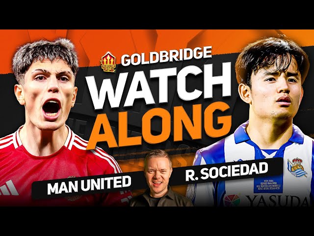 MAN UNITED vs REAL SOCIEDAD Live With MARK GOLDBRIDGE!