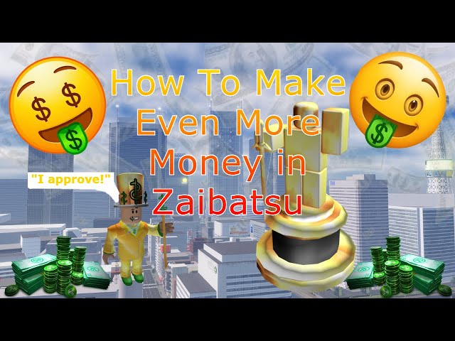 How To Make Even More Money in Zaibatsu (Zaibatsu Japan RP Tutorial - Roblox)
