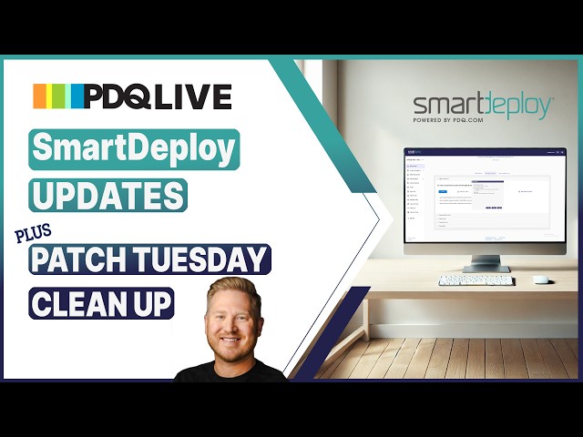 🔴 SmartDeploy Updates & Patch Tuesday Clean up