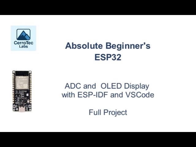 Absolute Beginner's ESP32 |  ADC and OLED Display with ESP-IDF and VSCode | FULL PROJECT