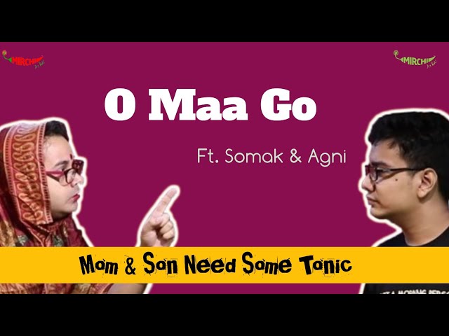 OMG - O Maa Go | Mom & Son Need Some Tonic | Dev | Paran Bandopadhyay | Mirchi Somak & Agni