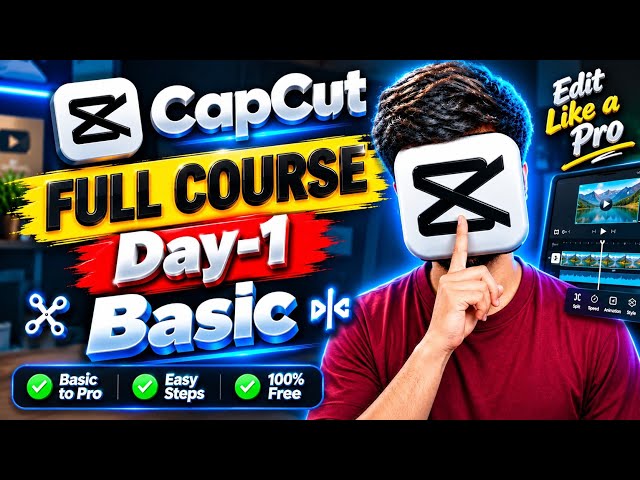 CAPCUT FULL COURSE  DAY 1 | CapCut Basic Editing Tutorial in Hindi | Beginners के लिए