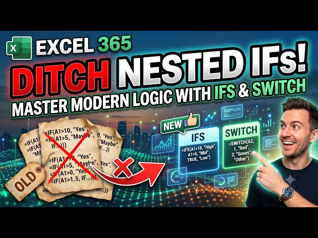 Ditch the Nested IFs: Modernizing Logic with SWITCH and IFS