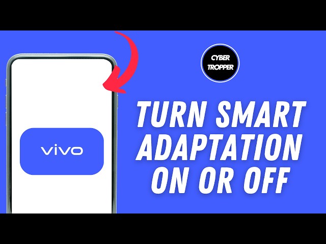 How to Turn Smart Adaptation On or Off on Vivo (Easy Guide!)