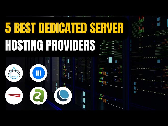 5 Best Dedicated Server Hosting Service Providers (Full Comparison)