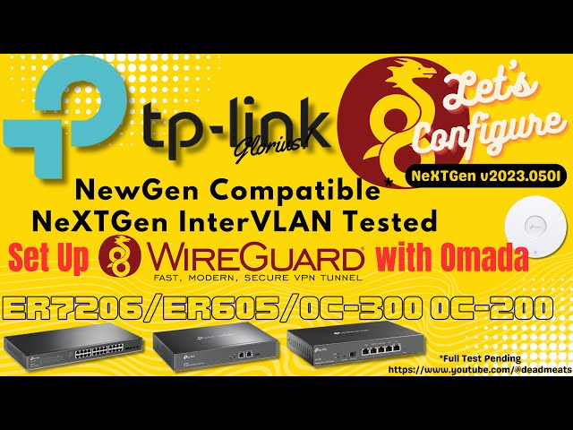LC43: NeXTGen WireGuard Set Up TP Link ER-8411 ER-605v2 ER-7206 OC300/OC200 Omada and InterVLAN