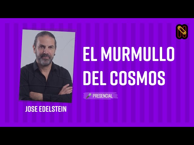 The Murmur of the Cosmos - Jose Edelstein