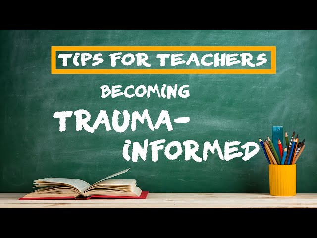 Becoming a Trauma-Informed Teacher