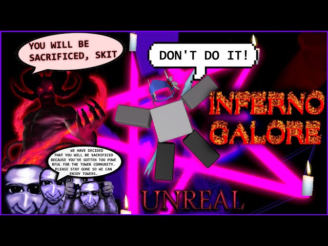 [UNREAL] UNNERFED TOWER OF INFERNO GALORE // VERIFIED // ETOH