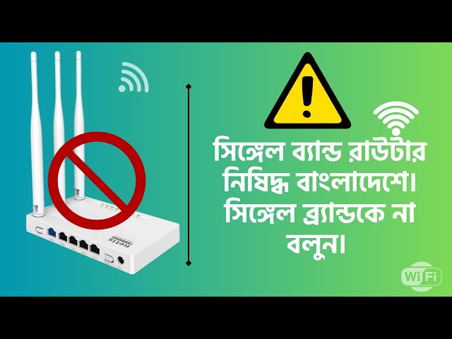 Single-Band Router Ban in Bangladesh: What You Need to Know!