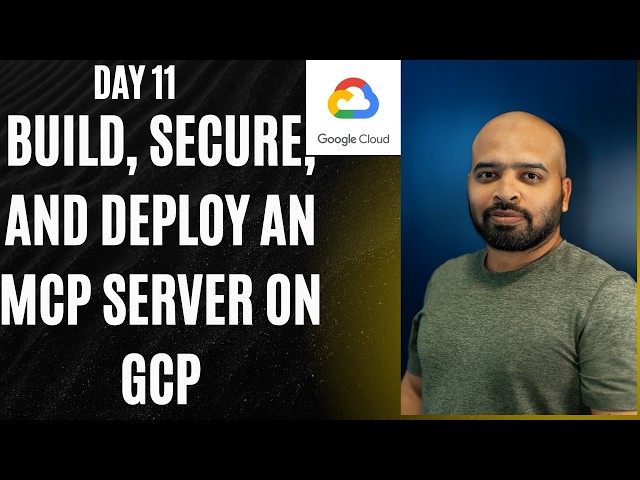 Day 11: Secure MCP Server on GCP — Cloud Run + GKE (Production-Grade)