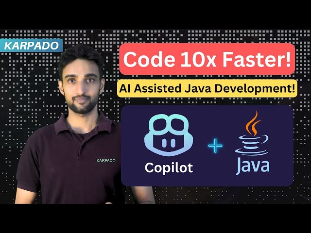 GitHub Copilot for JAVA Developers: Code 10x Faster with AI Assisted Development!