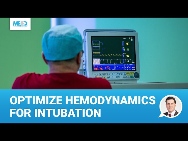 Optimizing Hemodynamics to Prevent Post-Intubation Hypotension | Advanced Airway Management