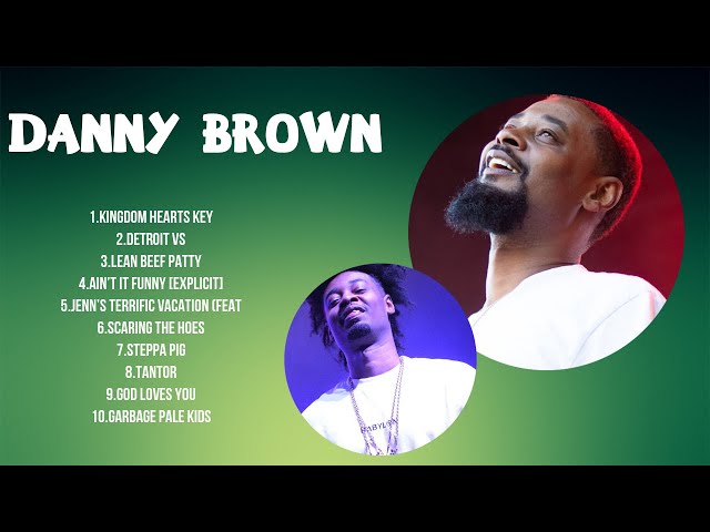 Danny Brown 2025 😈 Danny Brown Top Hits 😈 Danny Brown Playlist Collection