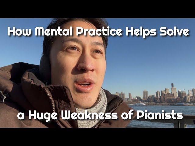 How Mental Practice Helps Solve a Huge Weakness of Pianists