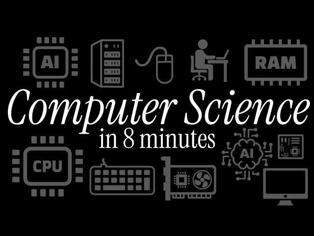 COMPUTER SCIENCE Explained in 8 Minutes