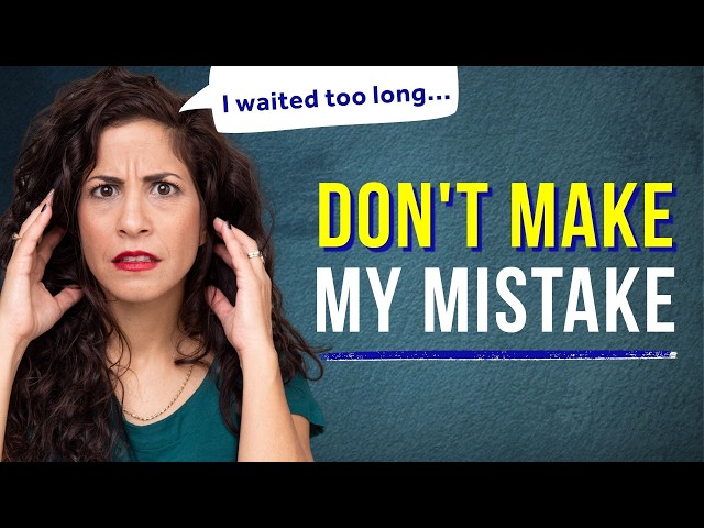 I waited years to do these 3 things. I shouldn't have.