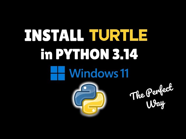 How to install Turtle in Python 3.14 on Windows 11 #installation