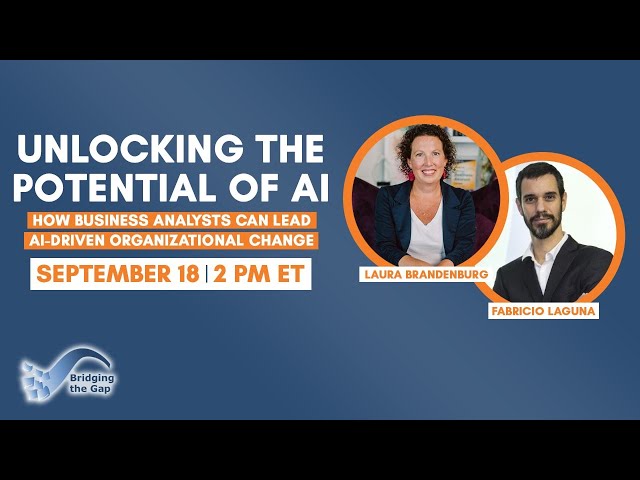 Unlocking the Potential of AI: How Business Analysts Can Lead AI-Driven Organizational Change