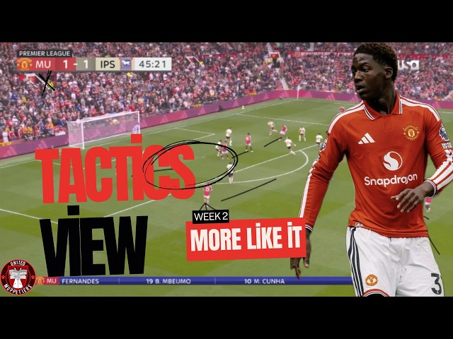 Strong Bounce Back! Great Attack, But Some Issues - Manchester United Tactics View Week 2