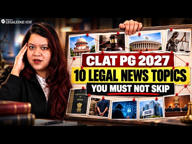 10 Legal News Topics You MUST Read for CLAT PG 2027 | Don't Miss!
