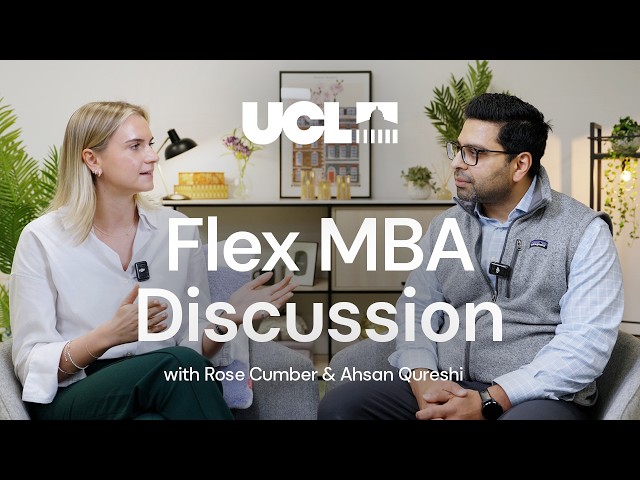 Building a Global Investment Mindset | UCL Flex MBA Discussion with Rose and Ahsan