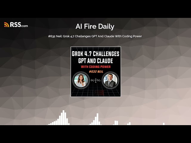 #632 Neil: Grok 4.7 Challenges GPT And Claude With Coding Power