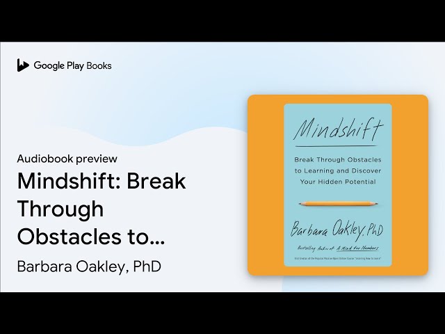Mindshift: Break Through Obstacles to Learning… by Barbara Oakley, PhD · Audiobook preview
