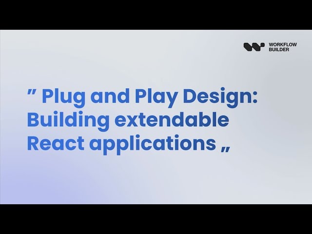 Modular React Architecture: How We Built Workflow Builder SDK with Plug & Play Design