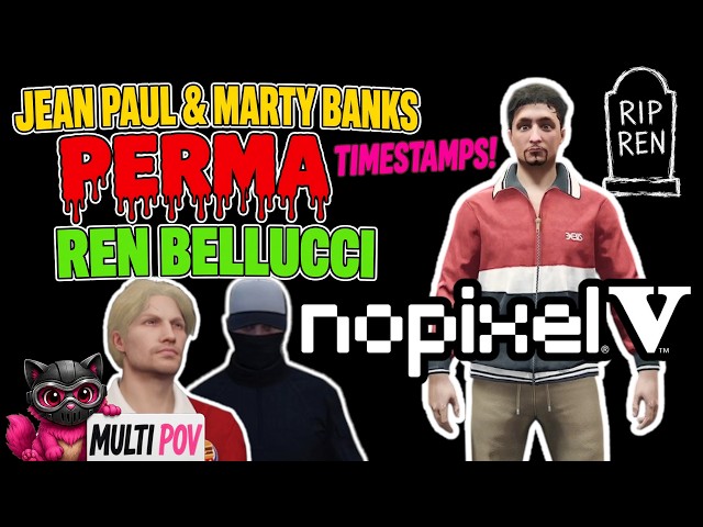 Jean Paul & Marty Banks Perma Ren Bellucci | NoPixel V GTA RP