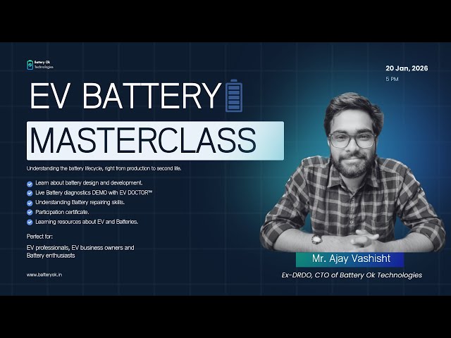 EV Battery Masterclass by Mr. Ajay Vashisht (Ex-DRDO, CTO of Battery Ok Technologies) | EV DOCTOR