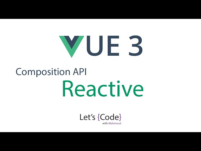 10- Vue 3 - Composition API - Reactive | شرح فيو 3
