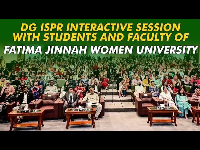 DG ISPR Interacts With Fatima Jinnah Women University Students And Faculty