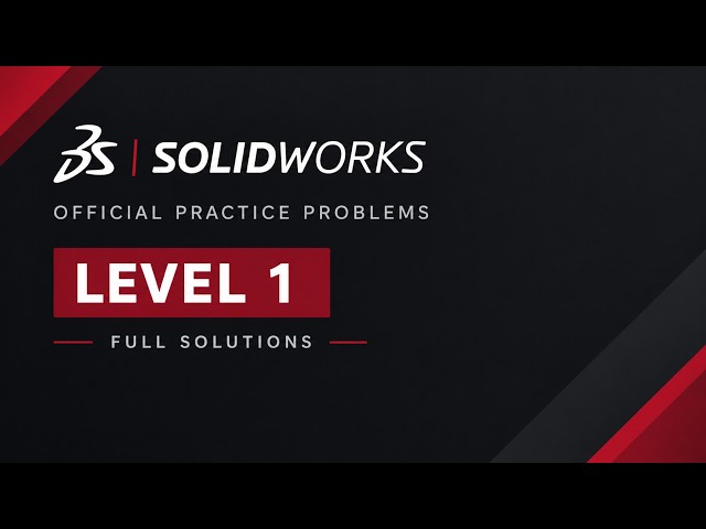 Master SOLIDWORKS CSWA Level 1: All Problems Solved Step-by-Step