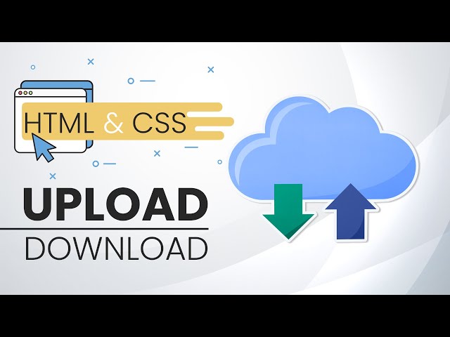 Create a Website to Upload and Download any files in HTML & CSS | Uploading and Downloading Files