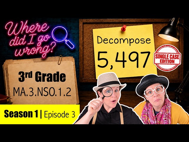3rd Grade | Decompose 5,497 | MA.3.NSO.1.2 | Where Did I Go Wrong?  Ep. 3 [Season 1]