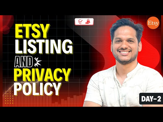 Day 2 | Uploading Etsy Listing + Setting Up Privacy Policy | Youtube Journey Series