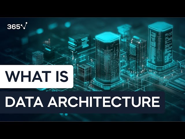What Is Data Architecture?