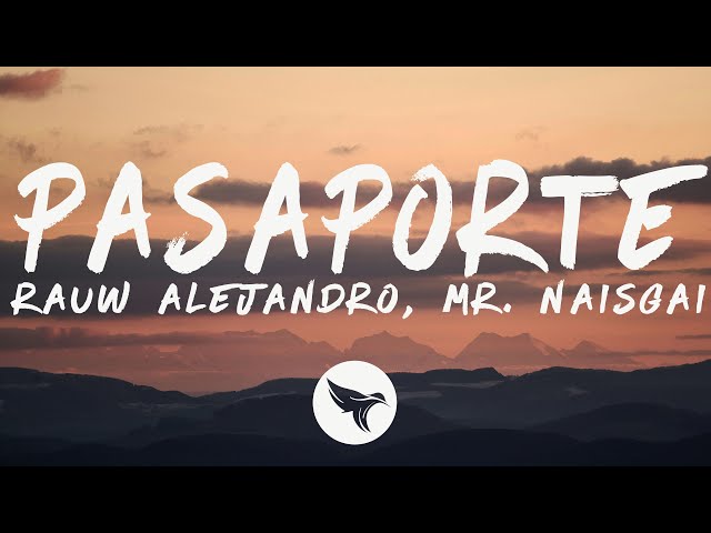 Rauw Alejandro, Mr. NaisGai - PASAPORTE (Letra/Lyrics)