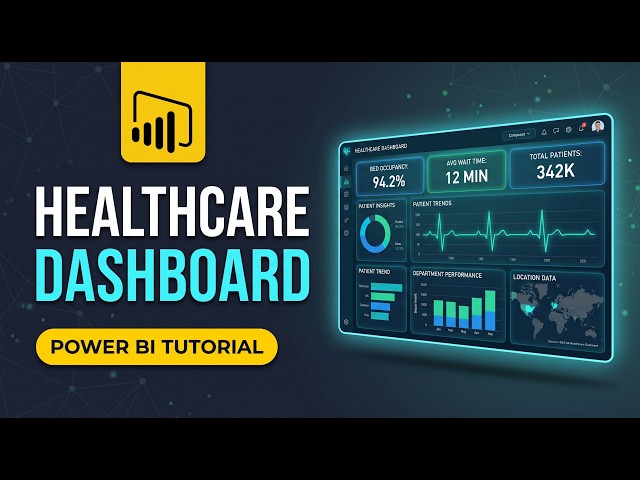 Build a Complete Healthcare Analytics Dashboard in Power BI (From Scratch)