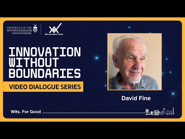 Innovation Without Boundaries Video Podcast Series - Episode 1 - Dr David Fine