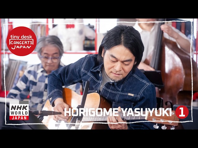 Horigome Yasuyuki [1/2] - tiny desk concerts JAPAN
