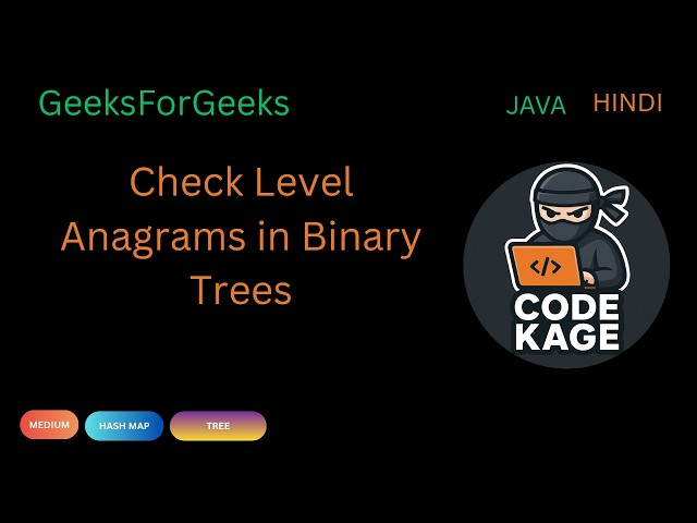 GFG | POTD | Check Level Anagrams in Binary Trees | BFS + HashMap | Java | Hindi