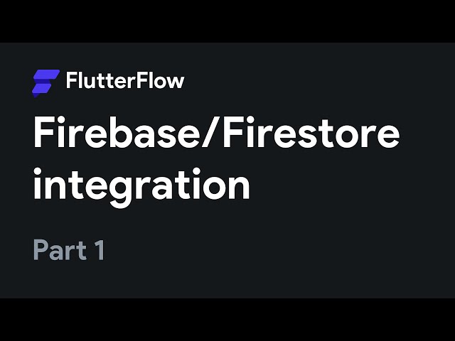 Firebase/Firestore Integration (Part 1) | FlutterFlow Tutorial