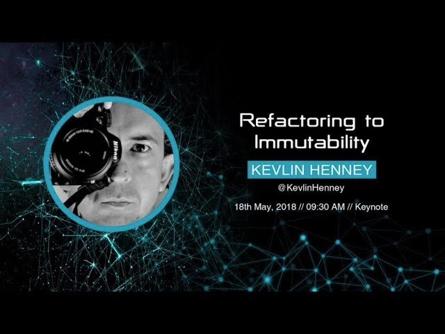 Kevlin Henney - Refactoring to Immutability - NewCrafts 2018